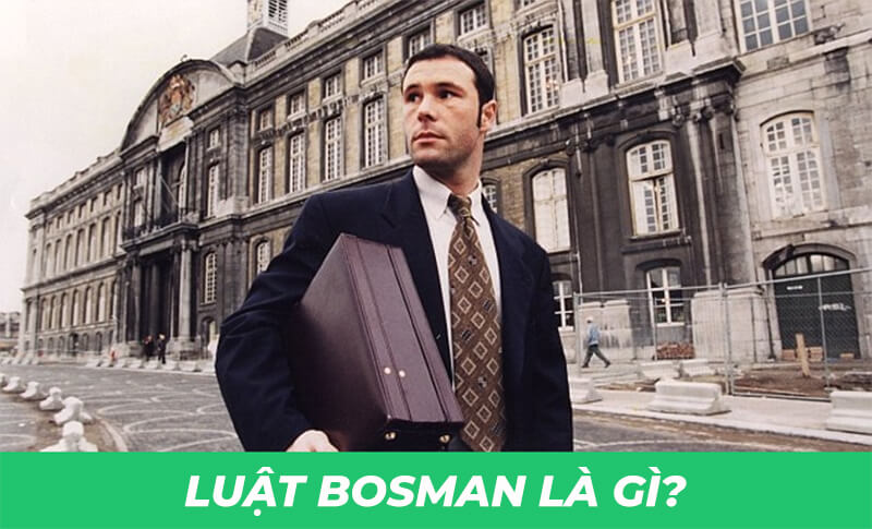 Bosman là gì? Những bản hợp đồng nổi tiếng thành công nhờ có luật Bosman